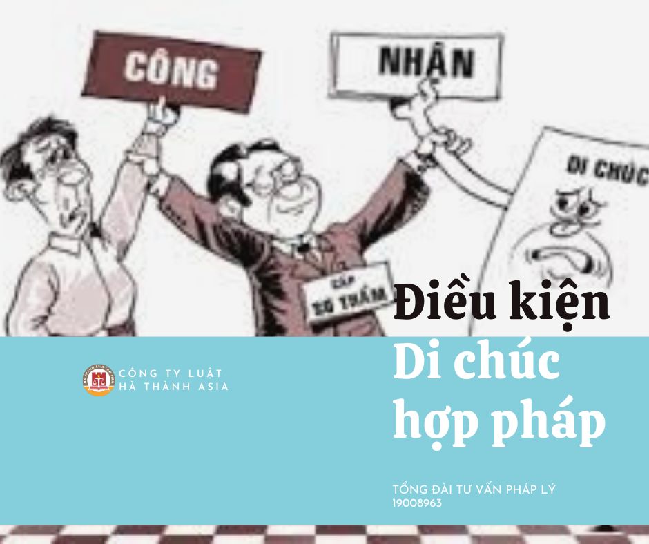 Điều kiện di chúc có hiệu lực - Luật Hà Thành Asia - 19008963