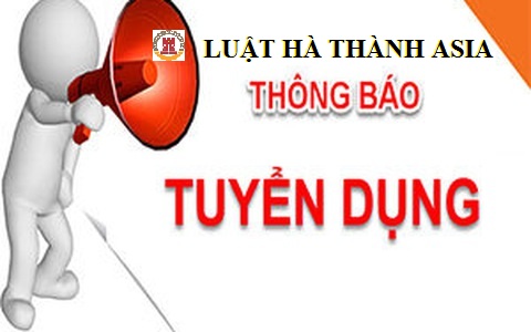 Luật Hà Thành Asia tuyển dụng
